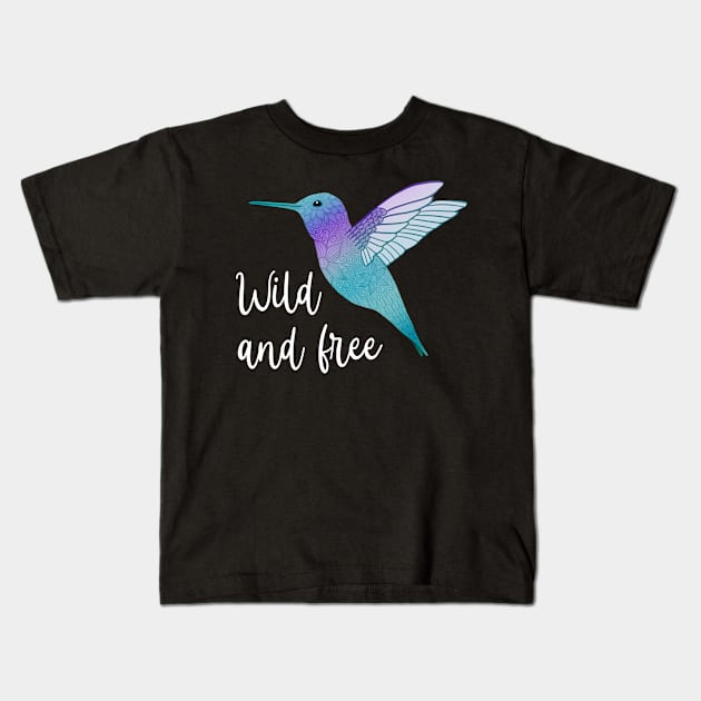 Wild and Free Hummingbird Kids T-Shirt by julieerindesigns